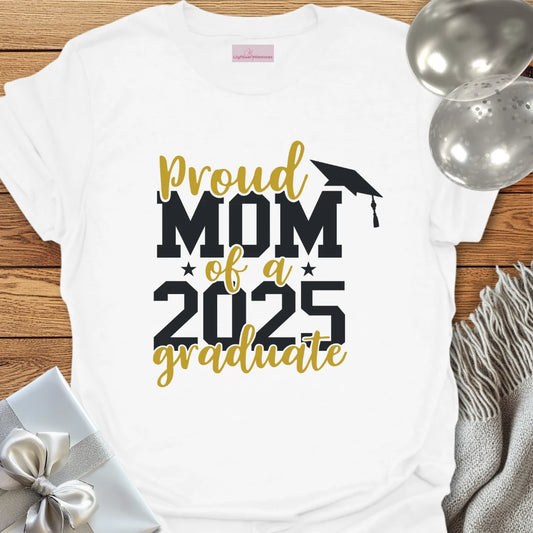 Proud Mom of a 2025 Graduate T-Shirt