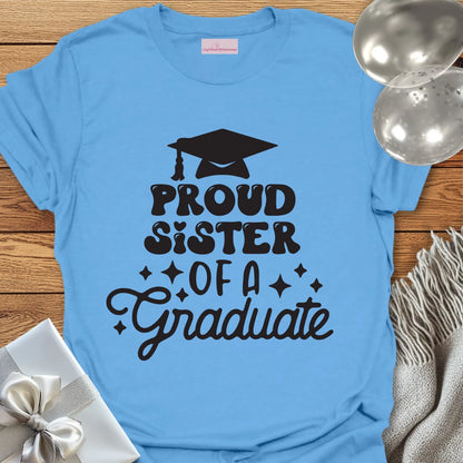 Proud Sister of a Graduate T-Shirt