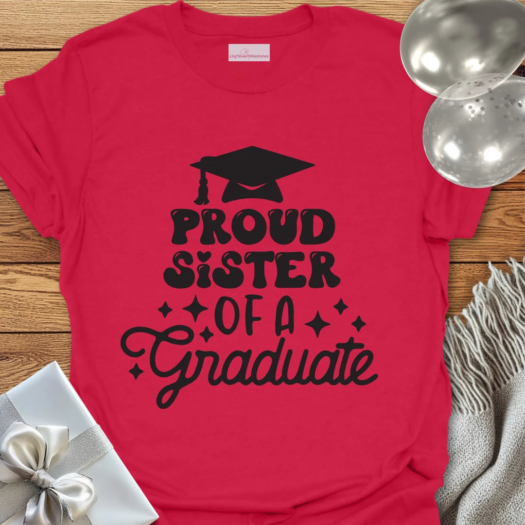 Proud Sister of a Graduate T-Shirt
