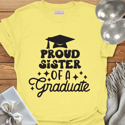 Proud Sister of a Graduate T-Shirt