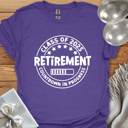 Retirement Class of 2025, Countdown in Progress - Retirement T-Shirt