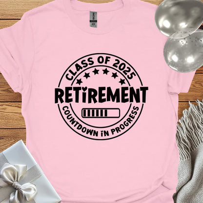 Retirement Class of 2025, Countdown in Progress - Retirement T-Shirt