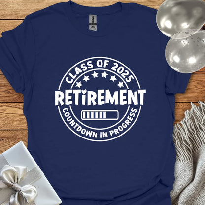 Retirement Class of 2025, Countdown in Progress - Retirement T-Shirt