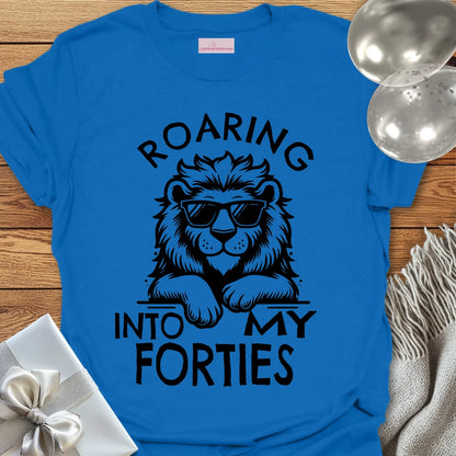 Roaring into my Forties T-Shirt
