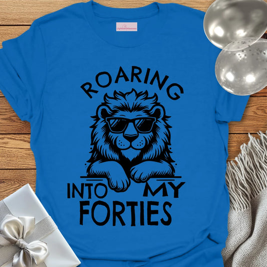 Roaring into my Forties T-Shirt