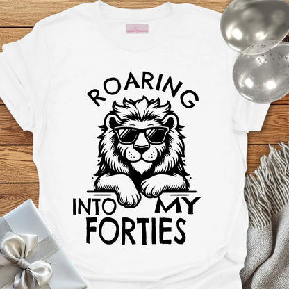 Roaring into my Forties T-Shirt