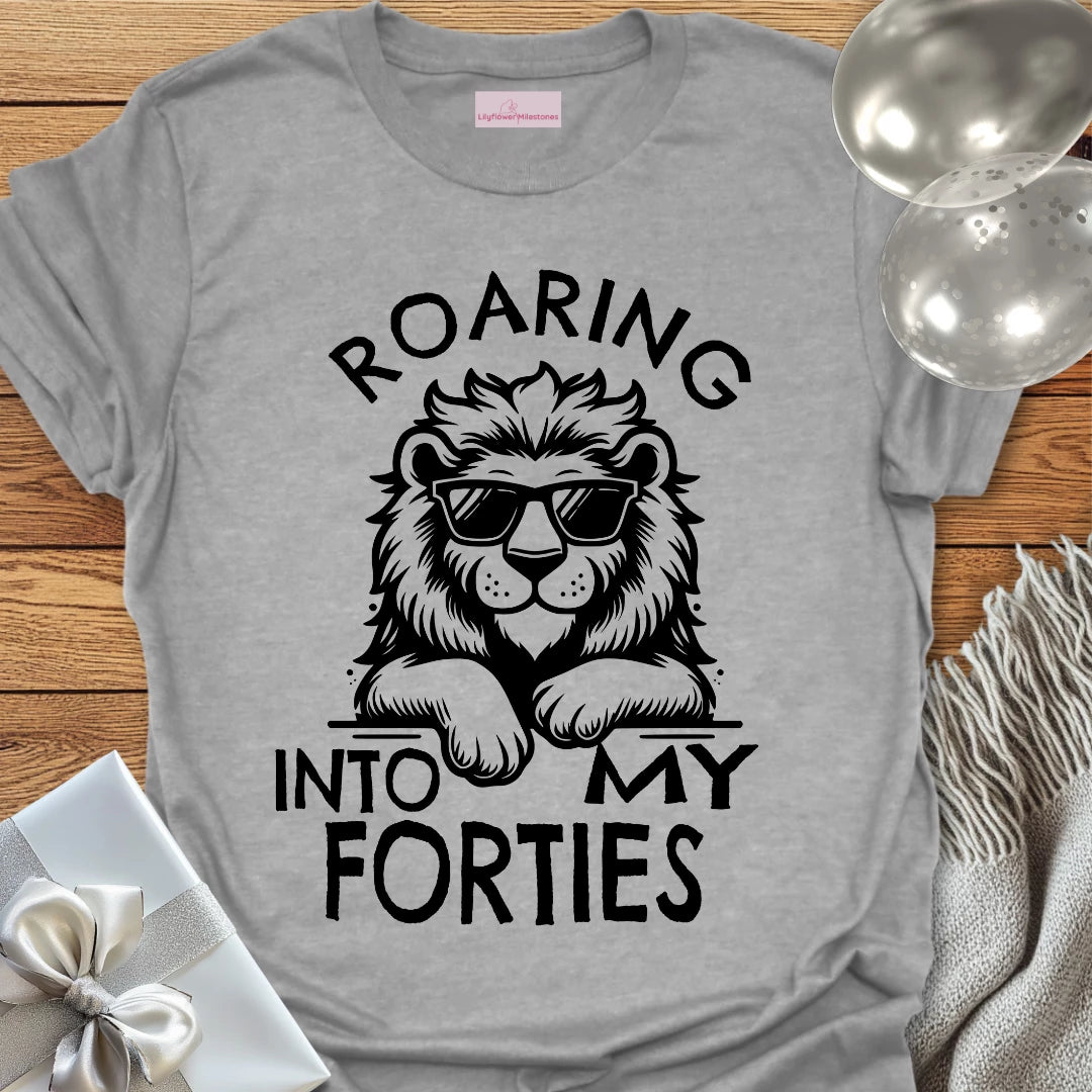 Roaring into my Forties T-Shirt