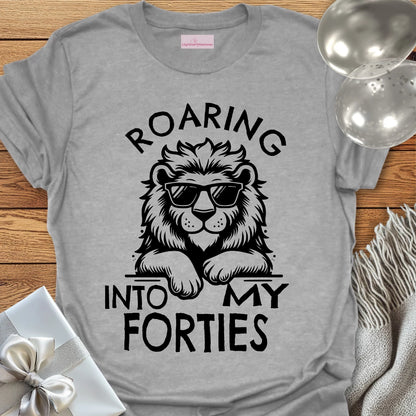 Roaring into my Forties T-Shirt