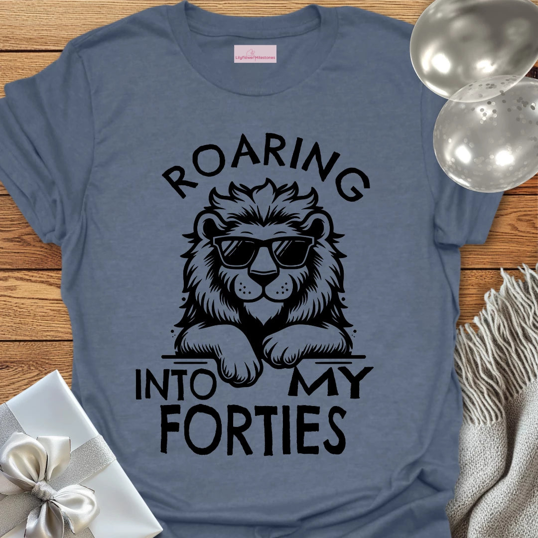 Roaring into my Forties T-Shirt