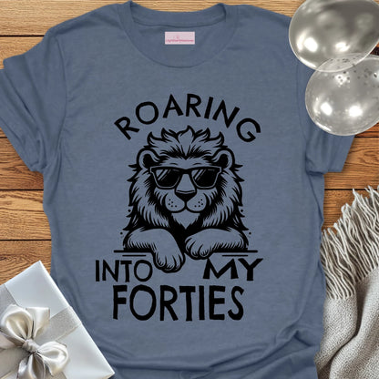 Roaring into my Forties T-Shirt