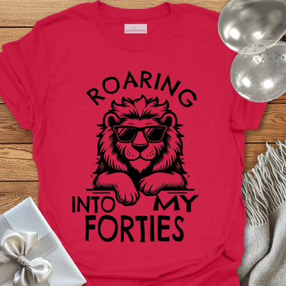 Roaring into my Forties T-Shirt