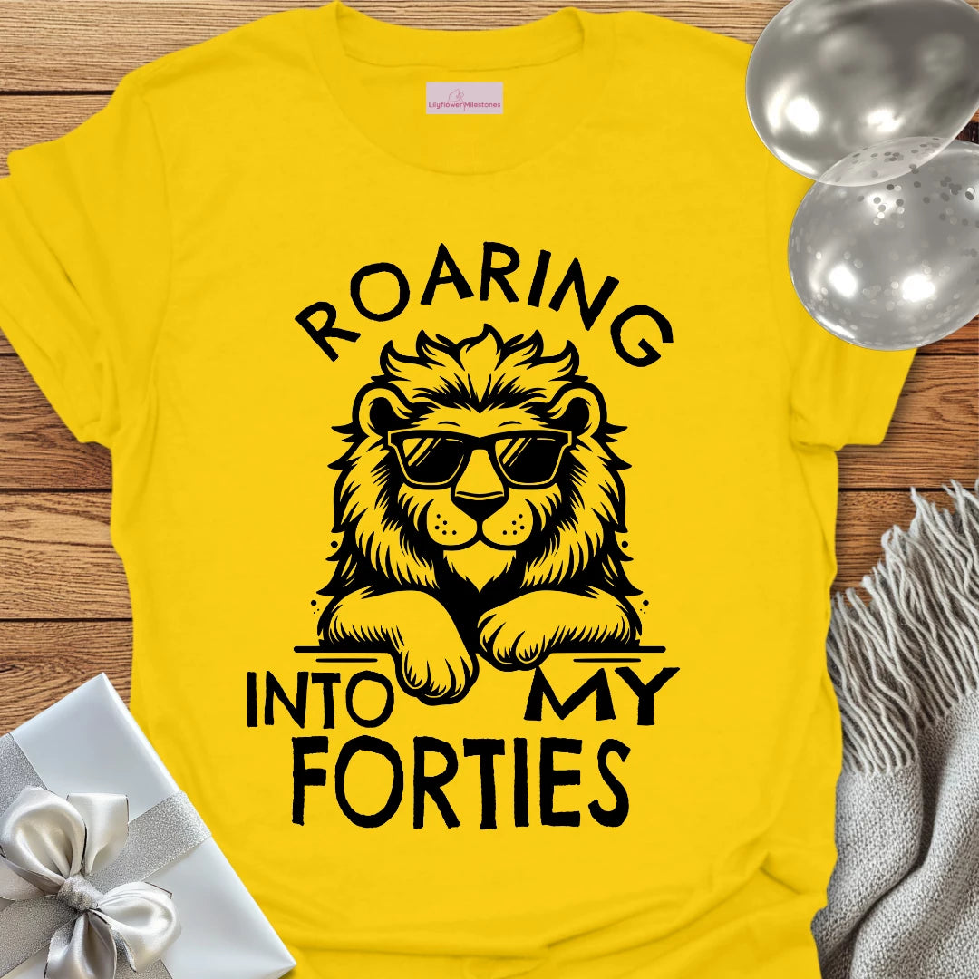 Roaring into my Forties T-Shirt