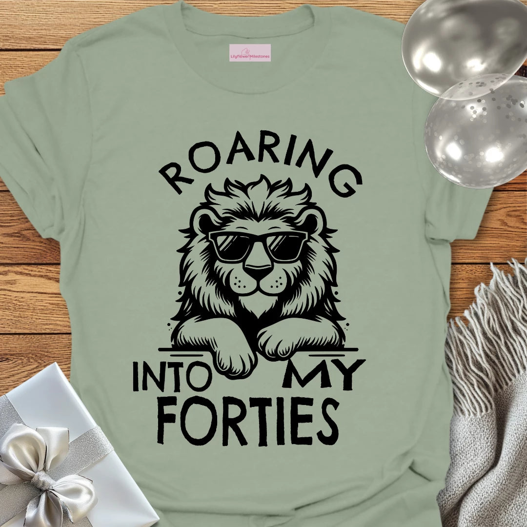 Roaring into my Forties T-Shirt