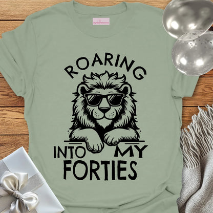 Roaring into my Forties T-Shirt