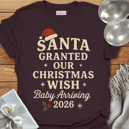 Santa Granted Our Christmas Wish, Baby Arriving 2026 - Christmas T-Shirt