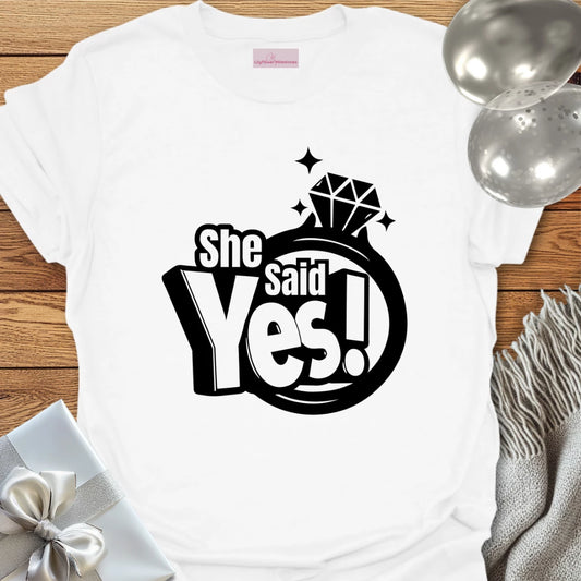 She Said Yes! T-Shirt