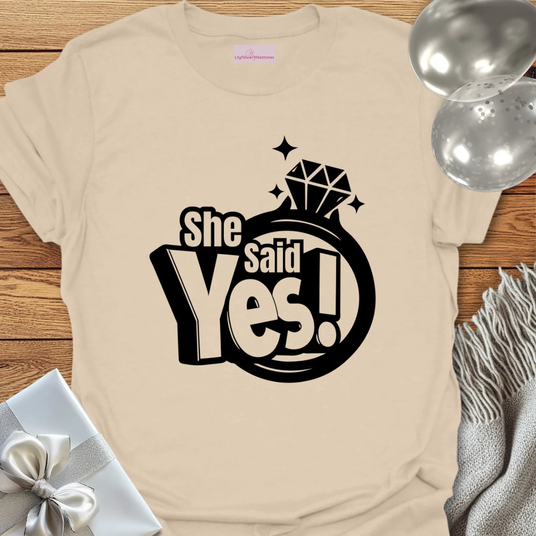 She Said Yes! T-Shirt