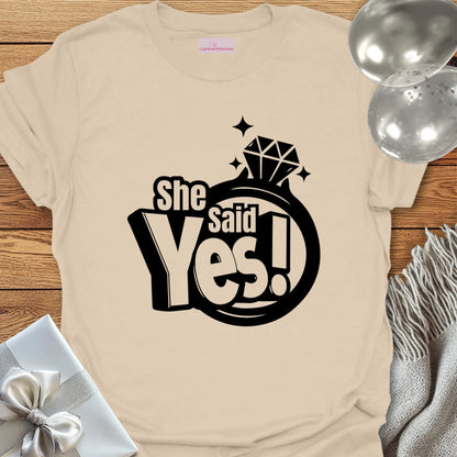 She Said Yes! T-Shirt