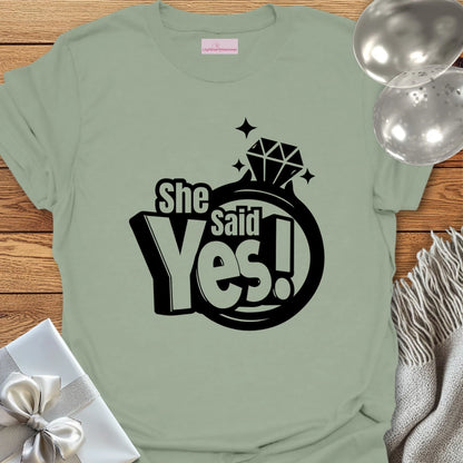 She Said Yes! T-Shirt