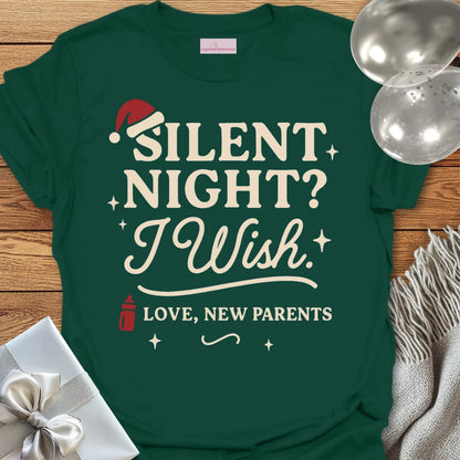 Silent Night? I Wish. Love New Parents - Christmas T-Shirt