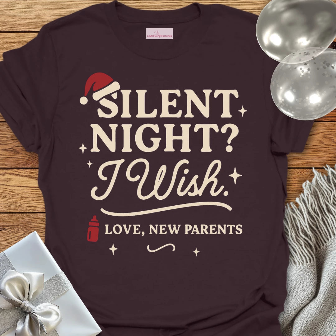 Silent Night? I Wish. Love New Parents - Christmas T-Shirt