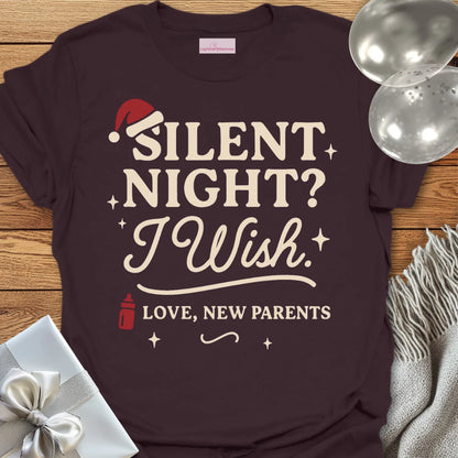 Silent Night? I Wish. Love New Parents - Christmas T-Shirt