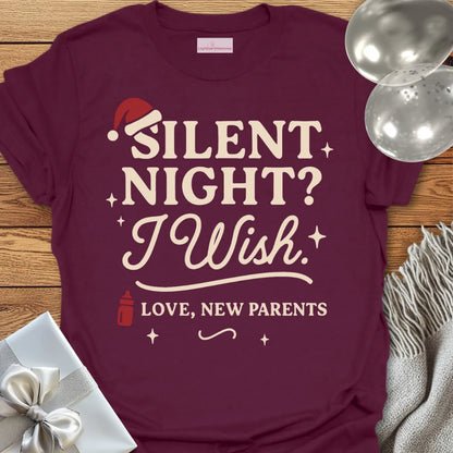 Silent Night? I Wish. Love New Parents - Christmas T-Shirt