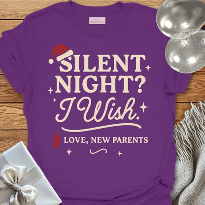 Silent Night? I Wish. Love New Parents - Christmas T-Shirt
