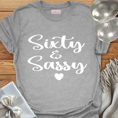 Sixty & Sassy - 60th Birthday T-Shirt