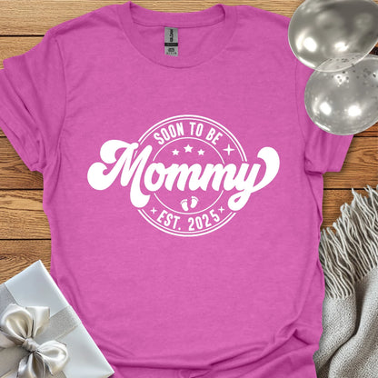 Soon to be Mommy, Est. 2025 - Pregnancy T-Shirt