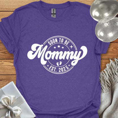 Soon to be Mommy, Est. 2025 - Pregnancy T-Shirt