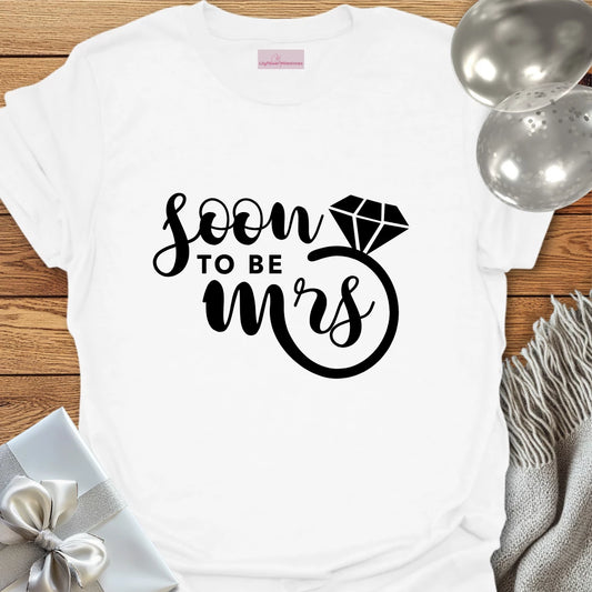 Soon to be Mrs - Engagement T-Shirt