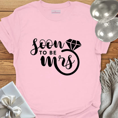 Soon to be Mrs - Engagement T-Shirt