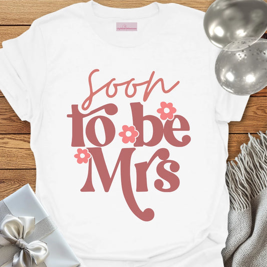 Soon to be Mrs Wedding T-Shirt