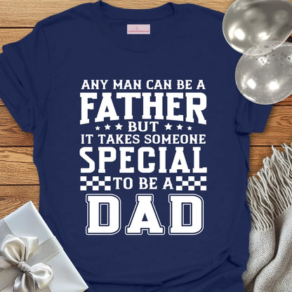 It Takes Someone Special to be a Dad T-Shirt