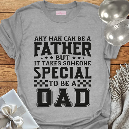 It Takes Someone Special to be a Dad T-Shirt