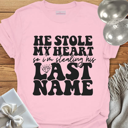 Stealing His Last Name Wedding T-Shirt