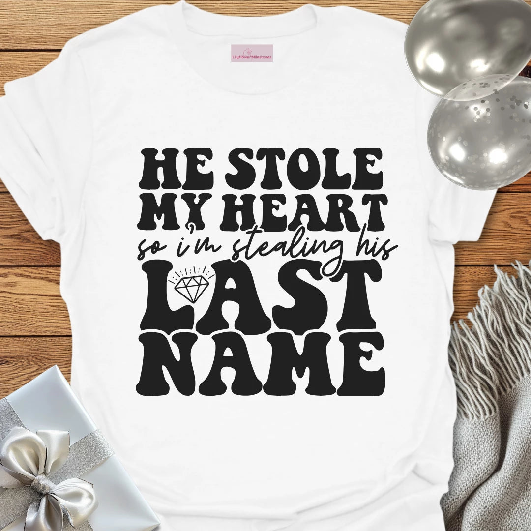 Stealing His Last Name Wedding T-Shirt