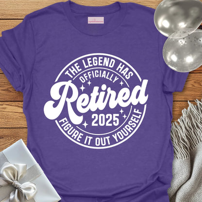The Legend Has Retired  2025- Retirement T-Shirt