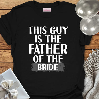 This Guy is the Father of the Bride T-Shirt