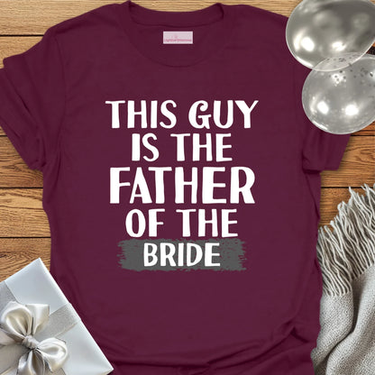 This Guy is the Father of the Bride T-Shirt