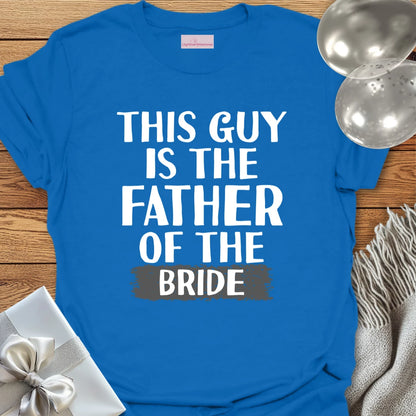 This Guy is the Father of the Bride T-Shirt