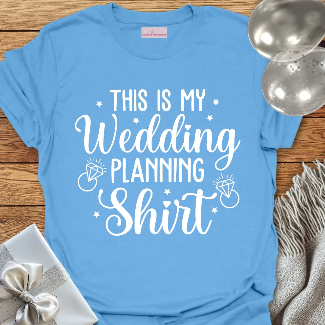 This is My Wedding Planning Shirt - Wedding T-Shirt