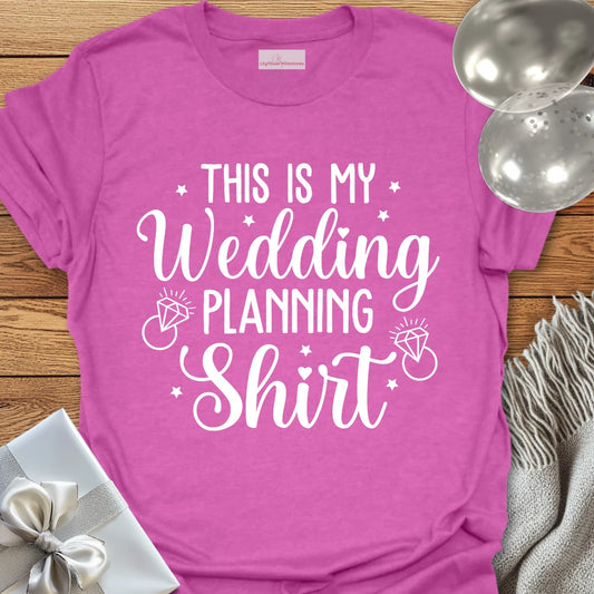 This is My Wedding Planning Shirt - Wedding T-Shirt
