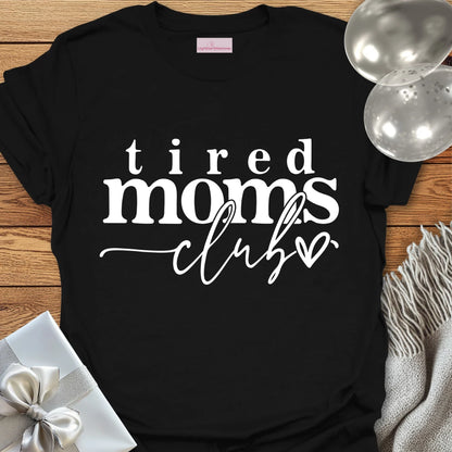 Tired Moms Club T-Shirt
