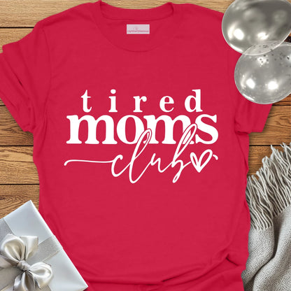 Tired Moms Club T-Shirt
