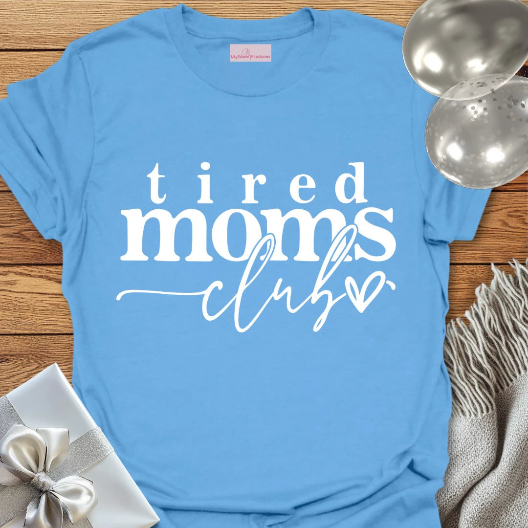 Tired Moms Club T-Shirt