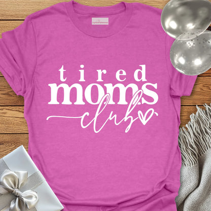 Tired Moms Club T-Shirt