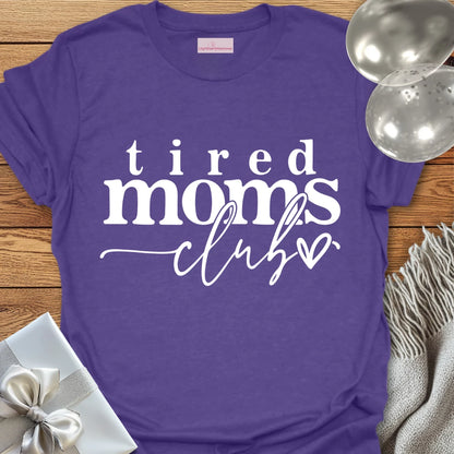 Tired Moms Club T-Shirt