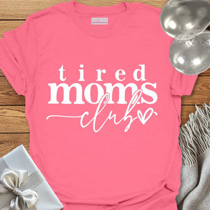 Tired Moms Club T-Shirt